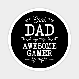 Cool Dad By Day Awesome Gamer By Night Magnet